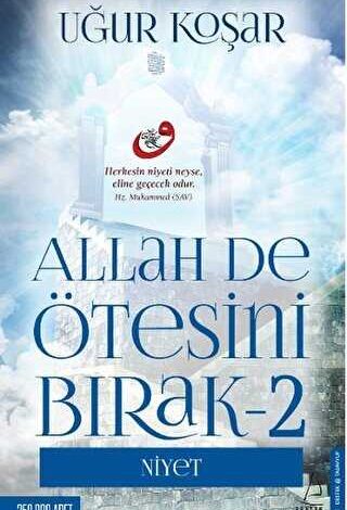 Allah De Ötesini Bırak - 2 : Niyet - 1