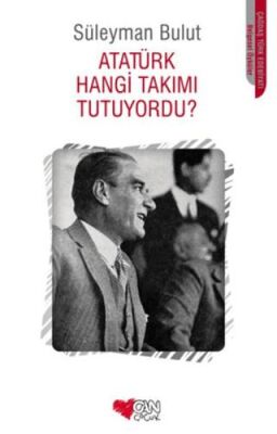 Atatürk Hangi Takımı Tutuyordu? - 1