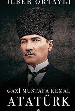 Gazi Mustafa Kemal Atatürk - 1