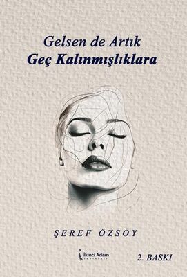 Gelsen de Artık Geç Kalınmışlıklara - 1