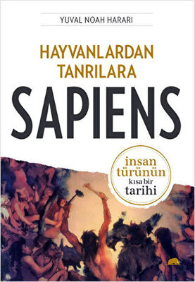 Hayvanlardan Tanrılara: Sapiens - 1