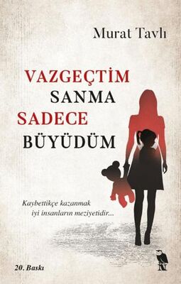 VAZGEÇTİM SANMA SADECE BÜYÜDÜM - 1